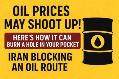 Oil Crisis Alert: How Iran’s Move May Affect Your Daily Expenses in India in 2025