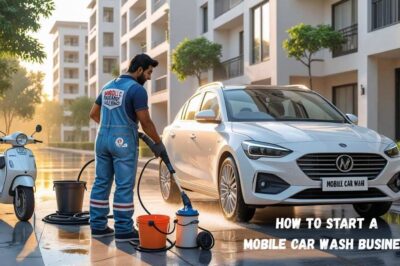 How to Start a Mobile Car Wash Business in India with Low Investment (2025)